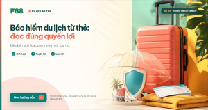 Bảo hiểm du lịch thẻ tín dụng — Bảo hiểm du lịch từ thẻ tín dụng: quyền lợi và điều kiện — Ảnh chia sẻ Tài Chính F68
