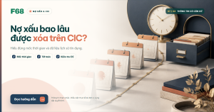 Nợ xấu bao lâu được xóa trên CIC? Cách tính mốc 5 năm — Ảnh chia sẻ Tài Chính F68