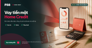 Vay tiền mặt Home Credit: điều kiện, chi phí và cách đăng ký — Ảnh chia sẻ Tài Chính F68