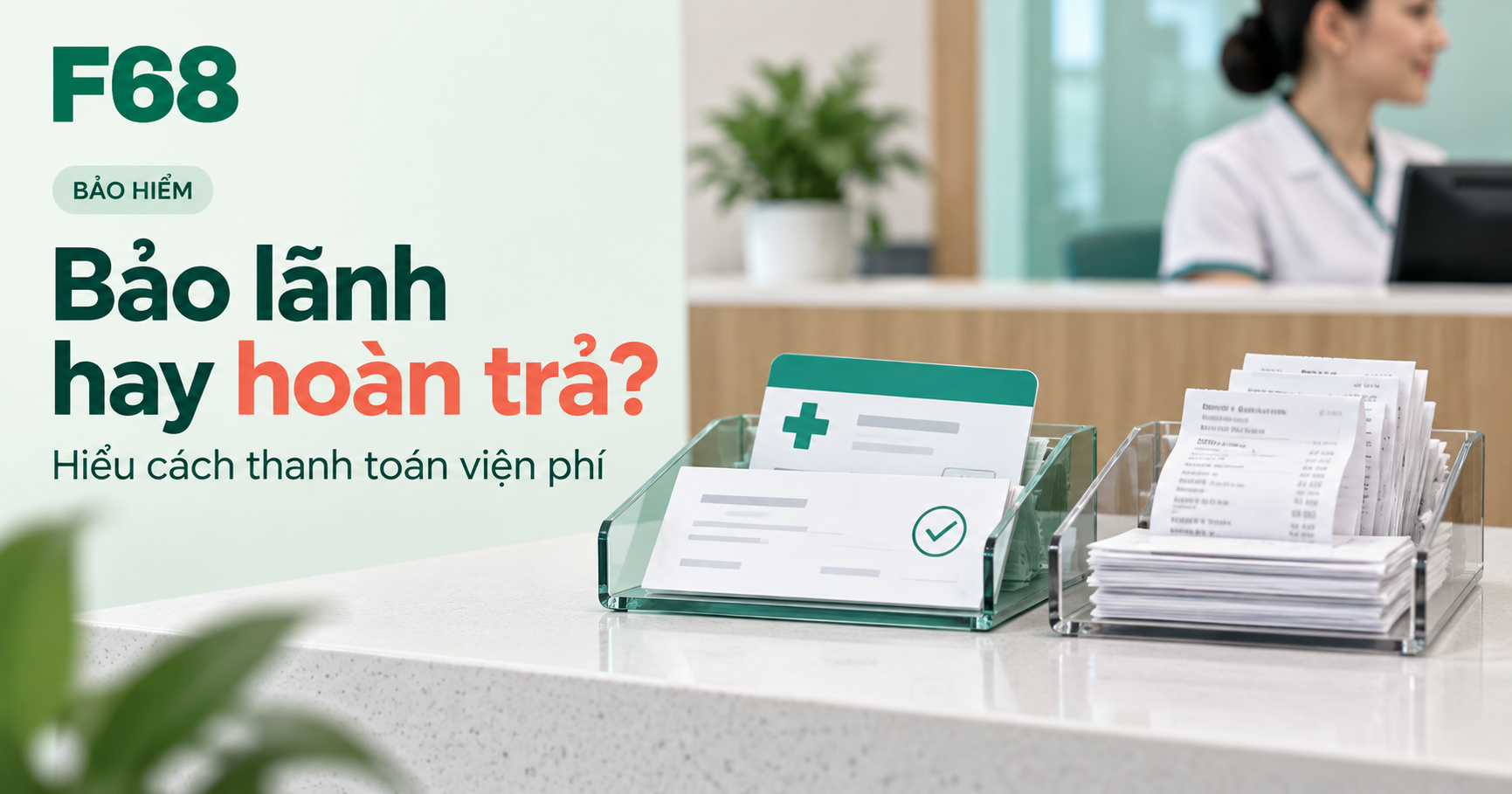 Bảo lãnh viện phí và hoàn trả chi phí khác nhau thế nào?