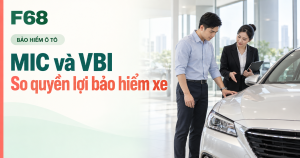 bảo hiểm ô tô MIC và VBI — MIC và VBI: So quyền lợi bảo hiểm xe — minh họa F68