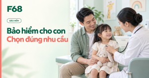bảo hiểm sức khỏe cho con — Bảo hiểm cho con: Chọn đúng nhu cầu — minh họa F68