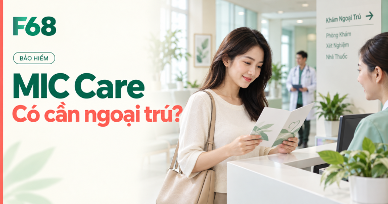 quyền lợi ngoại trú — MIC Care: Có cần ngoại trú? — minh họa F68