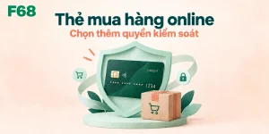 Thẻ mua hàng online — Chọn thêm quyền kiểm soát; minh họa F68
