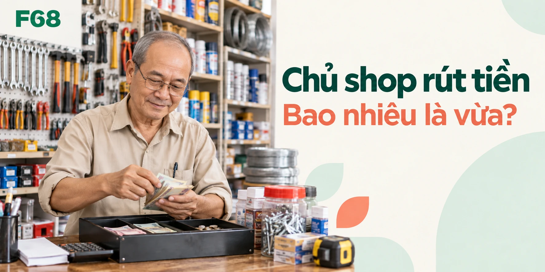 Chủ shop rút tiền — Bao nhiêu là vừa?; minh họa F68