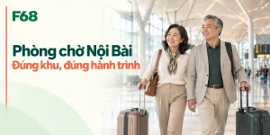 Phòng chờ Nội Bài: chọn đúng khu quốc nội và quốc tế — minh họa F68