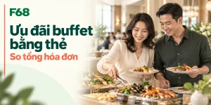 Ưu đãi buffet bằng thẻ tín dụng: so giá cuối cùng trước khi đặt bàn — minh họa F68