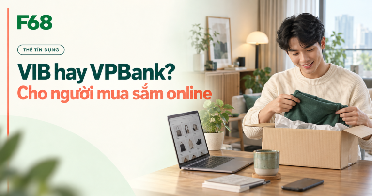 thẻ VIB hay VPBank — VIB hay VPBank?: Cho người mua sắm online — minh họa F68
