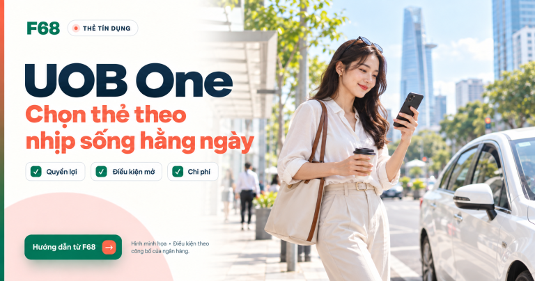 Thẻ tín dụng UOB One: hoàn tiền đi lại, phí duy trì và cách đăng ký