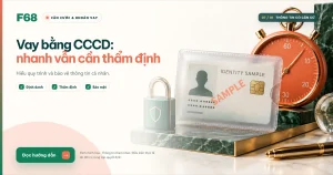 Vay bằng CCCD: nhanh vẫn cần thẩm định