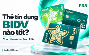 Thẻ tín dụng BIDV nào tốt? — F68